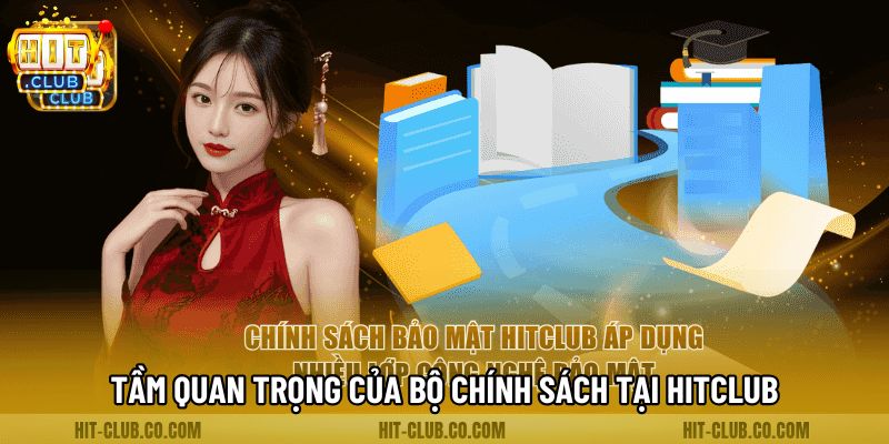 Tầm quan trọng của bộ chính sách tại Hitclub Tầm quan trọng của bộ chính sách tại Hitclub