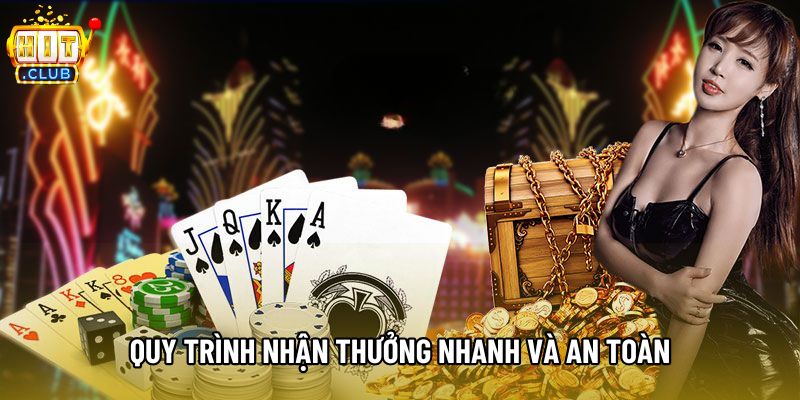 Quy trình nhận thưởng nhanh và an toàn Quy trình nhận thưởng nhanh và an toàn